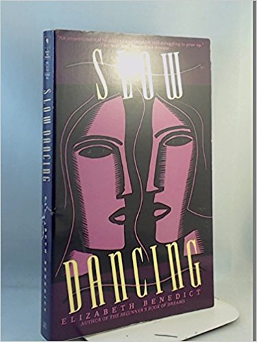 Slow Dancing, by author Elizabeth Benedict