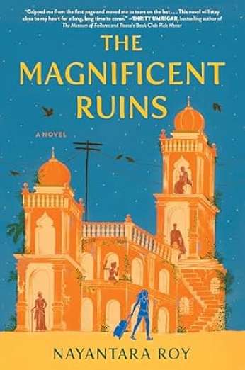 Magnificent Ruins, by author Nayantara Roy