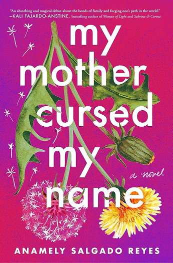 My Mother Cursed My Name, by author Anamely Salgado Reyes