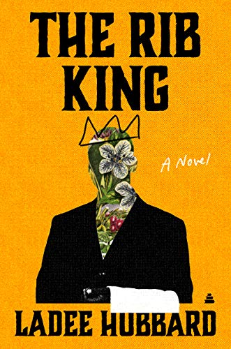 The Rib King, by author Ladee Hubbard