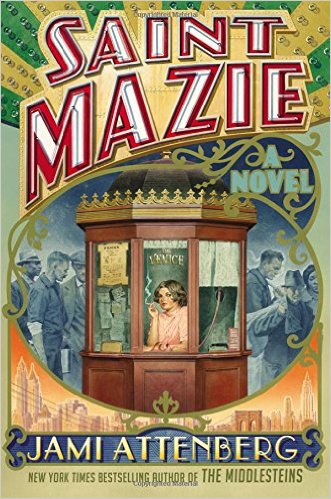 Saint Mazie, by author Jami Attenberg
