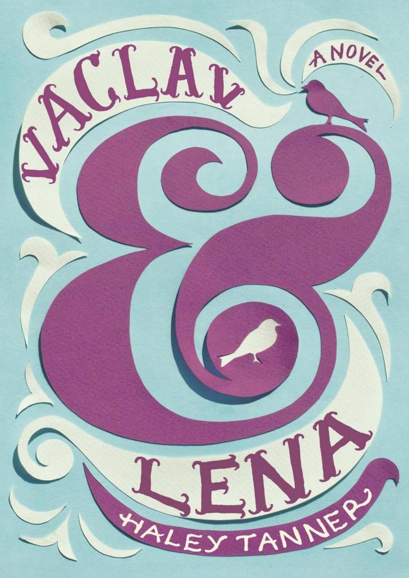 Vaclav & Lena, by author Haley Tanner